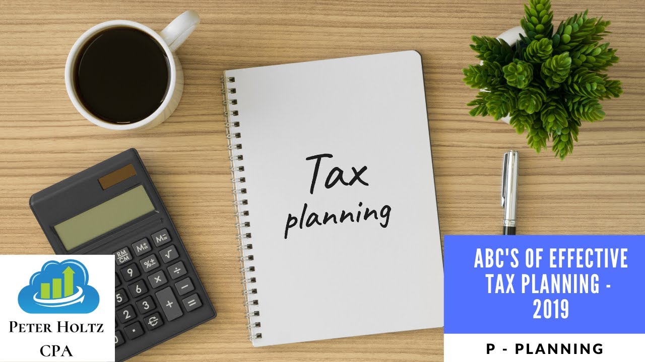 P is for Planning, from ABC's of Effective Tax Planning