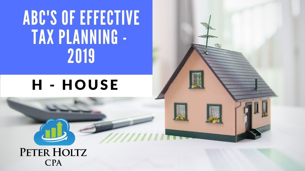 H is for House, from ABC's of Effective Tax Planning